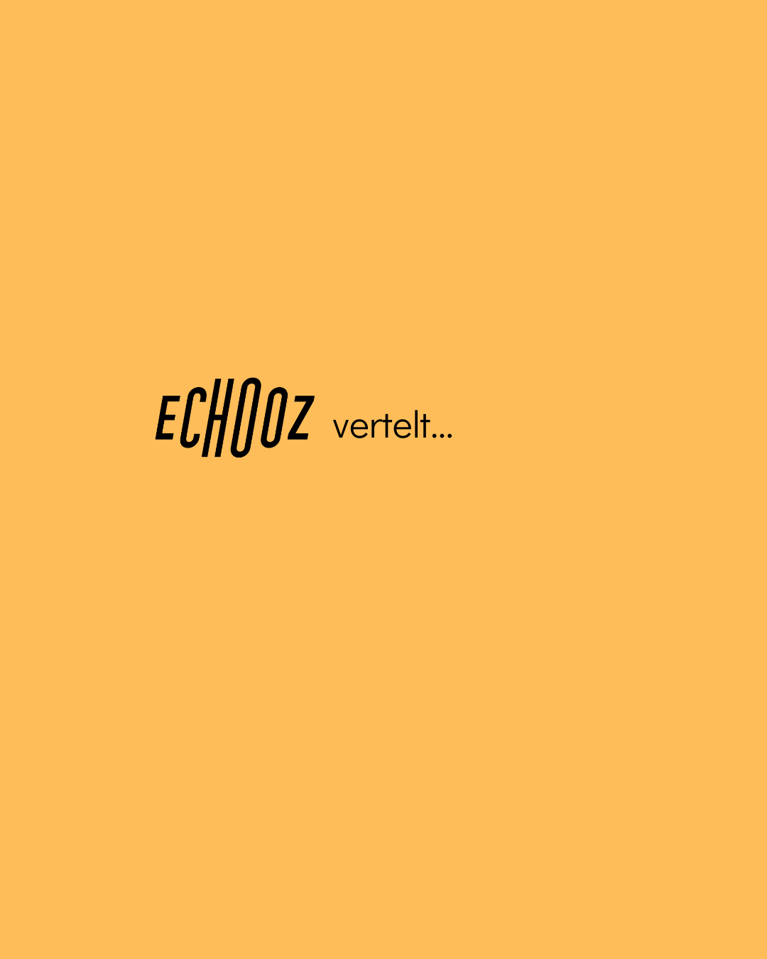 ECHOOZ vertelt